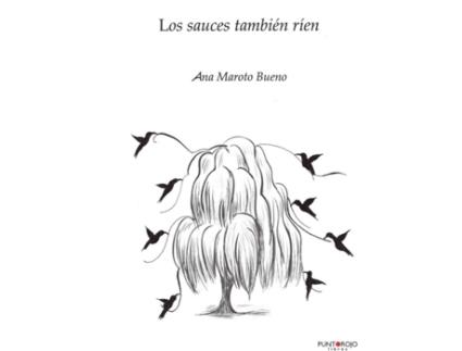 Livro Los sauces también ríen de Ana Maroto Bueno (Espanhol - 2020)