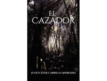Livro El cazador de Julio César Carrillo Andrades (Espanhol - 2020)