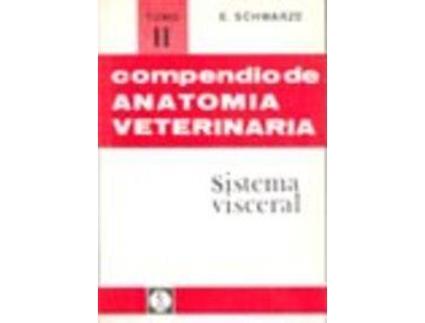 Livro Compendio De Anatomía Veterinaria. Tomo II: Sistema Visceral