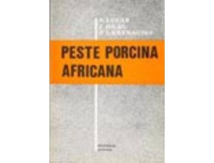 Livro Peste Porcina Africana de I. A. Haag J. Larenaudie B. Lucas