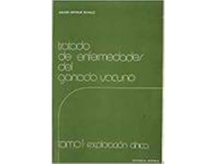 Livro Tratado De Enfermedades Del Ganado Vacuno Tomo I. Exploración Clínica de J. A. Schulz