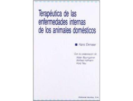 Livro Terapéutica De Las Enfermedades Internas De Los Animales Domésticos de H. Eikmeier