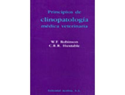 Livro Principios De Clinopatología MÉdica Veterinaria de W. F. Huxtable C. R. R. Robinson