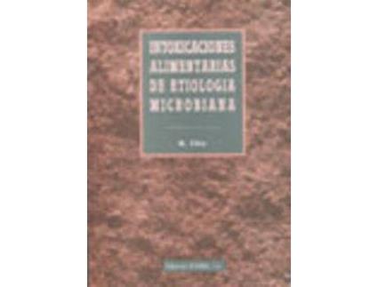 Livro Intoxicaciones Alimentarias De Etiología Microbiana de R. Eley