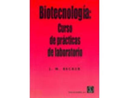 Livro Biotecnología. Curso De Prácticas De Laboratorio de J. M. Becker