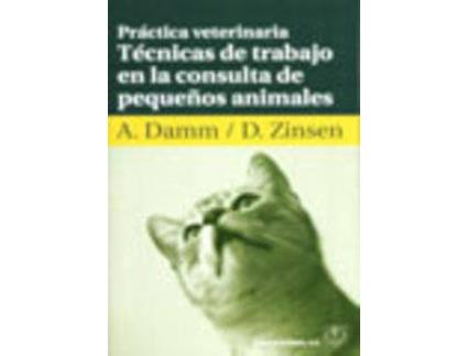 Livro  Práctica Veterinaria. TéCnicas De Trabajo En La Consulta De Pequeños Animales