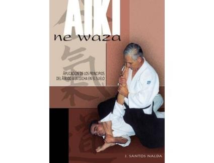 Livro Aiki Ne Waza de José Santos Nalda