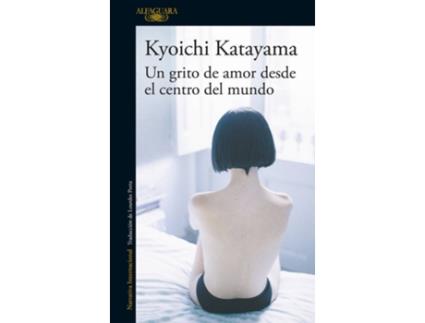 Livro UN GRITO DE AMOR DESDE EL CENTRO DEL MUNDO de Kyoichi Katayama