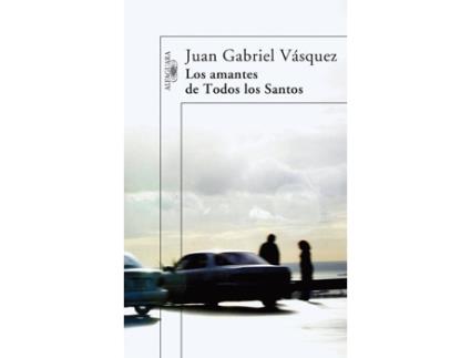 Livro Los amantes de Todos los Santos de Juan Gabriel Vásquez