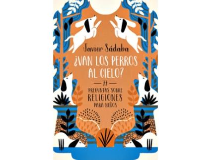 Livro ¿Van Los Perros Al Cielo? de Javier Sadaba