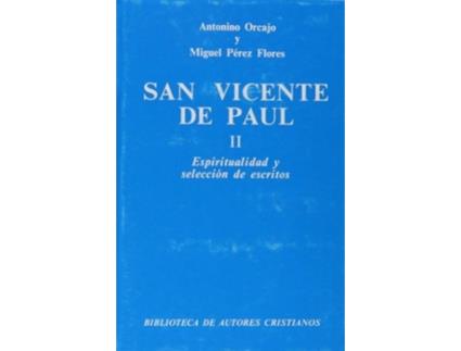 Livro San Vicente De Paúl.Ii: Espiritualidad Y Selección De Escritos de San Vicente De Paúl
