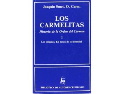 Livro Los Carmelitas.Historia De La Orden Del Carmen.I: Los Orígenes.En Busca De La Identidad de Joaquín Smet