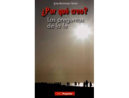 Livro Por Qué Creo? de Jose Antonio Sayes