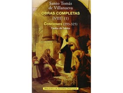 Livro Obras Completas De Santo Tomás De Villanueva.VIII-1: Conciones 293-325.Fiestas De Santos de Santo Tomás De Villanueva (1486-1555)