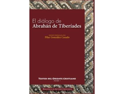 Livro El Diálogo De Abrahán De TiberíAdes Con Abd Al-Rahman Al-Hasimi En Jerusalén Hacia El Año 820