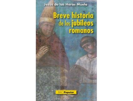 Livro Breve Historia De Los Jubileos Romanos de Jesús De Las Heras Muela