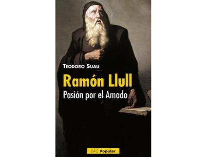 Livro Ramón Llull.Pasión Por El Amado de Teodoro Suau Puig