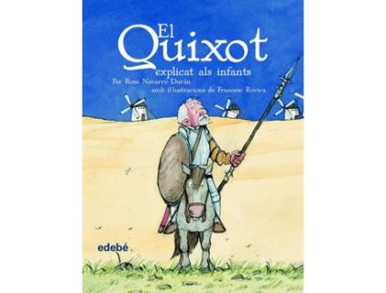 Livro El Quixot Explicat Als Infants (Ediciò Escolar Per A Ep) de Miguel De Cervantes Saavedra Edebé (Obra Colectiva)