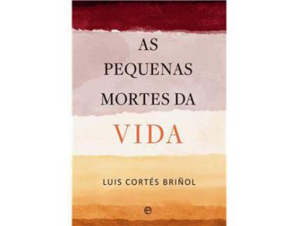 Livro As Pequenas Mortes da Vida de Luis Cortes Briñol ( Português )