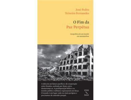 Livro O Fim da Paz Perpétua de José Pedro Teixeira Fernandes ( Português )
