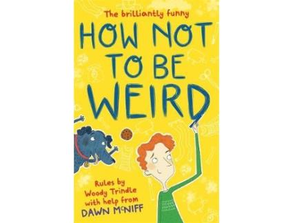 Livro how not to be weird de dawn mcniff (inglês)