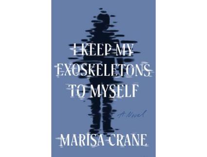 Livro I Keep My Exoskeletons to Myself de Marisa Crane ( Inglês )
