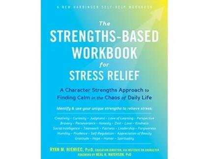 Livro the strengths-based workbook for stress relief de ryan m niemiec (inglês)