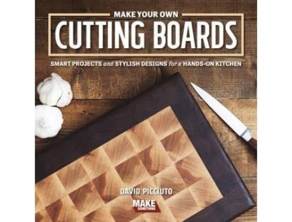 Livro make your own cutting boards de david picciuto (inglês)