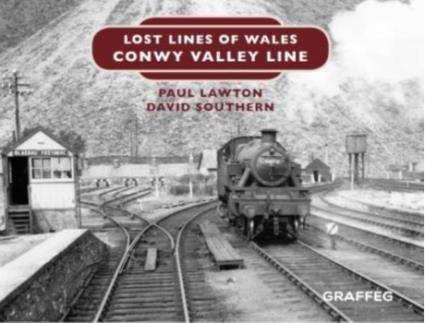 Livro lost lines of wales: conwy valley line de lawton, paul,southern, david (inglês)