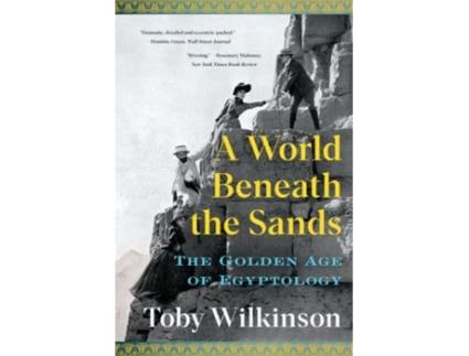 Livro a world beneath the sands - the golden age of egyptology de toby wilkinson (inglês)