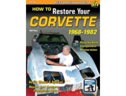 Livro how to restore your corvette 1968-1982 de walt thurn (inglês)