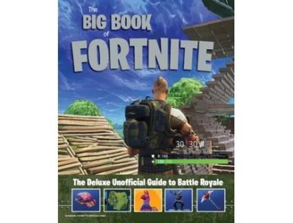 Livro big book of fortnite: the deluxe unofficial guide to battle royale de triumph books (inglês)