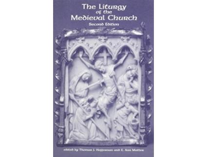 Livro the liturgy of the medieval church de edited by thomas heffernan , edited by e ann matter (inglês)