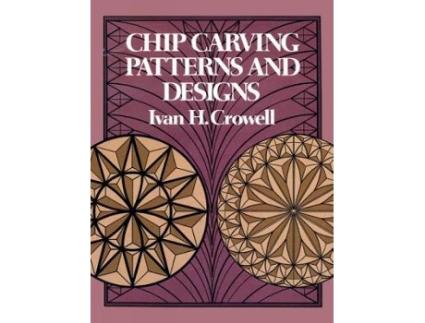 Livro chip carving patterns and designs de ivan h. crowell (inglês)