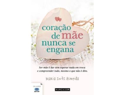 Livro Coração De Mãe Nunca Se Engana de Maria Ines Almeida