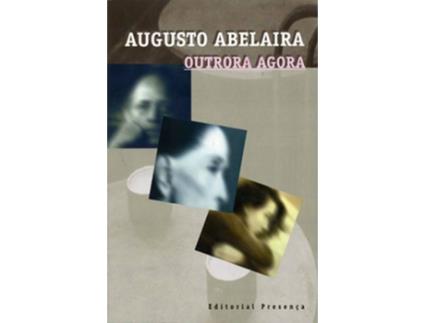 Livro Outrora Agora de Augusto Abelaira