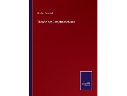 Livro Theorie der Dampfmaschinen de Gustav Schmidt ( Inglês )