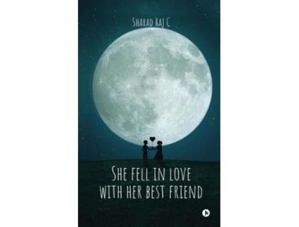 Livro She fell in love with her best friend de Sharad Raj C ( Inglês )