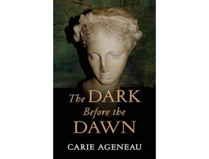 Livro The Dark Before the Dawn de Carie Ageneau ( Inglês )