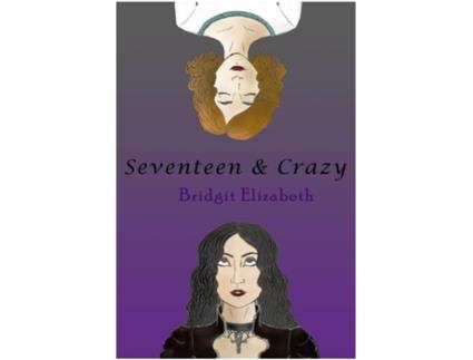 Livro Seventeen and Crazy de Bridgit Elizabeth (Inglês)
