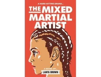 Livro The Mixed Martial Artist: Hard Hitting Lesbian Romance de LANTA BROWN ( Inglês )