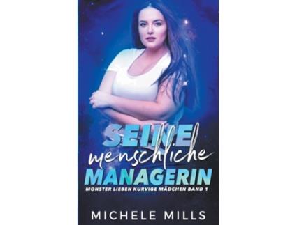 Livro Seine menschliche Managerin de Michele Mills (Inglês)