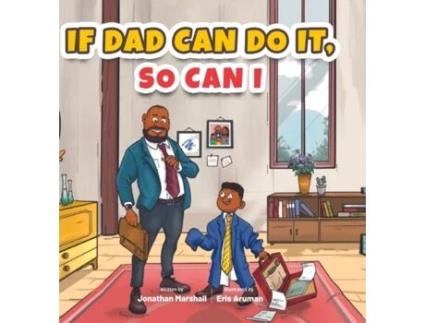 Livro If Dad Can Do It, So Can I de Jonathan Marshall ( Inglês )