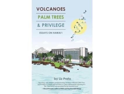 Livro volcanoes, palm trees, and privilege de liz prato (inglês)