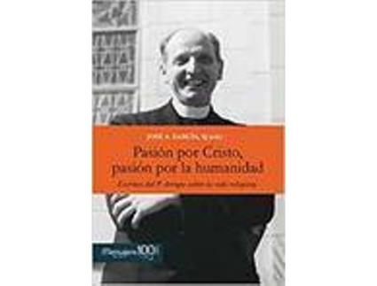 Livro Pasion Por Cristo, Pasion Por La Humanidad de Jose Antonio Garc­A Rodr­Guez