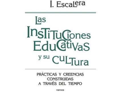 Livro Instituciones Educativas Y Cultura de I. Escalera