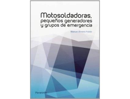 Livro Motosoldaduras, pequeños generadores y grupos emergencia de Manuel Álvarez Pulido