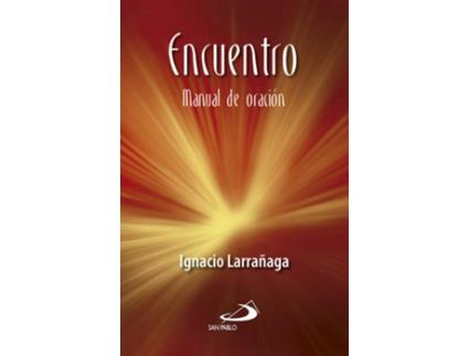 Livro Encuentro. Manual De Oración de Ignacio Larrañaga
