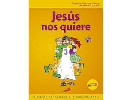 Livro Jesús Nos Quiere 1 (Libro Del Niño) Iniciación De Los Niños A La Vida Cristiana 1 de Vicente MiguÉlez MiguÉlez