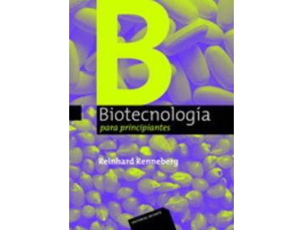Livro Biotecnologia Para Principiantes de Reinhard Renneberg